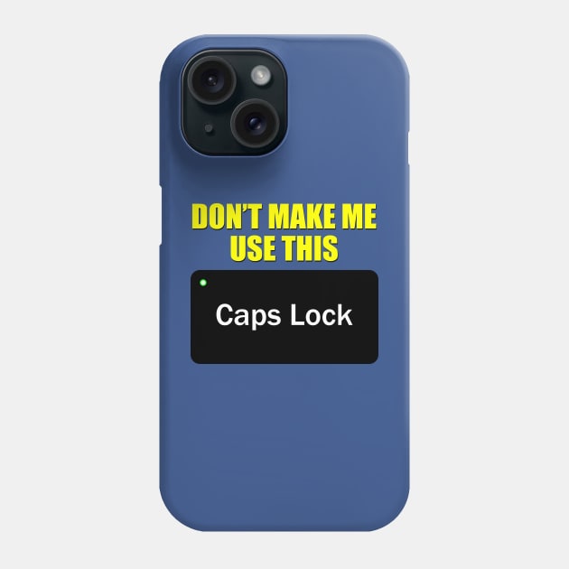 Funny Caps Lock - Caps Lock - Phone Case