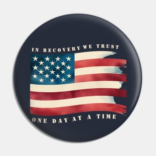 In Recovery We Trust One Day At A Time Pin