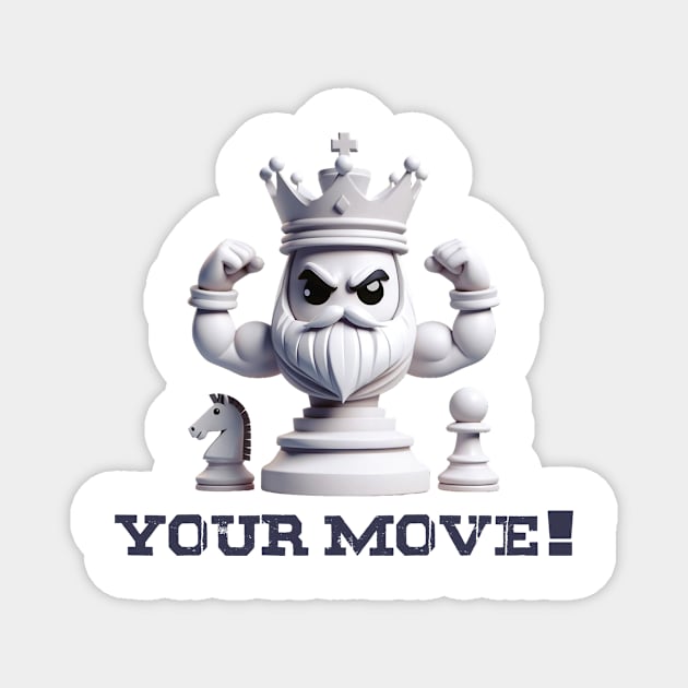 Chess King. Your Move! Magnet by Dmytro