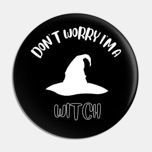 Don't Worry I'm A Witch Pin