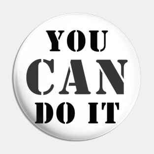 You can do it Pin