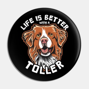 Life Is Better With a Toller Pin