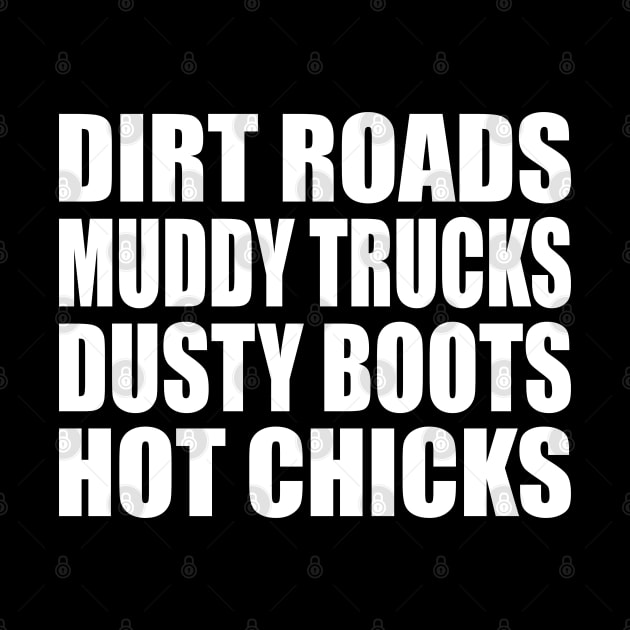 Country Style Dirt Roads Muddy Trucks Dusty Boots Hot Chicks by Beautiful Butterflies by Anastasia