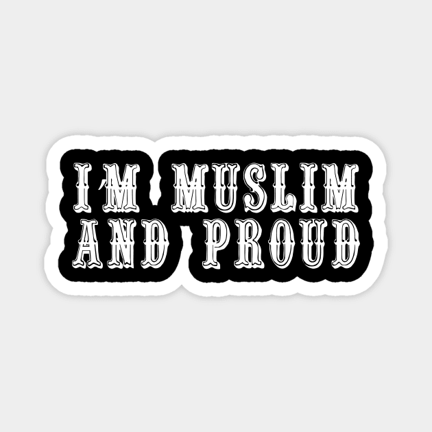 i'm muslim and proud Magnet by Hason3Clothing