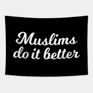 Islamic - Muslims do it better Tapestry