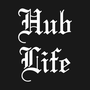 Hub Life T-Shirt