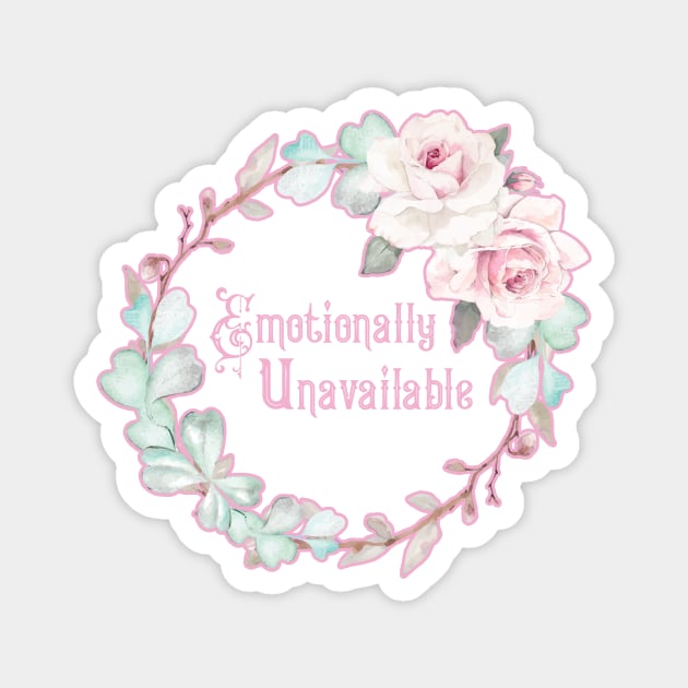 Emotionally Unavailable - A floral print Magnet by annaleebeer