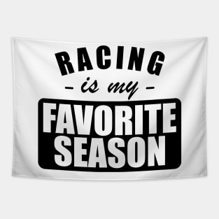 Racing is my favorite season Tapestry