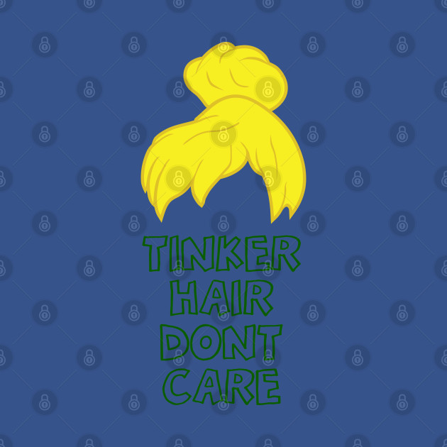 Tinker Hair Dont Care - Fairies - T-Shirt