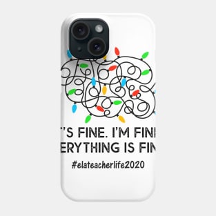 Everything Is Fine Christmas Lights Ela Teacher Xmas Gift Phone Case