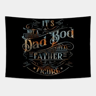 Dad Bod  For Men Its Not A Dad Bod Its A Father Figure Tapestry