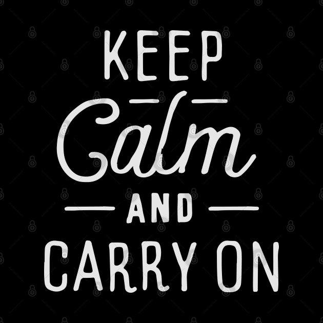 Keep calm and Carry on by Ben Foumen
