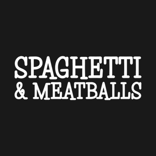 Spaghetti & Meatballs T-Shirt