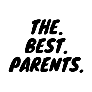 The Best Parents T-Shirt