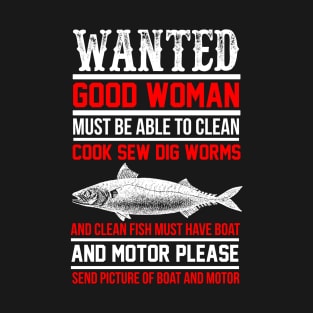 Wanted good woman with a boat T-Shirt