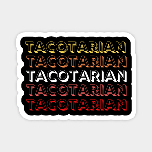 Taco Lover Tacotarian Mexican Food Magnet