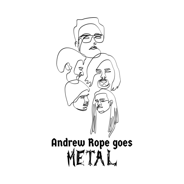 Andrew Rope goes METAL by Andrei Ropota