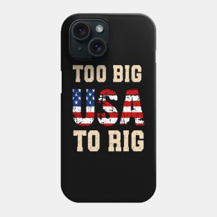 Too big to rig. Phone Case