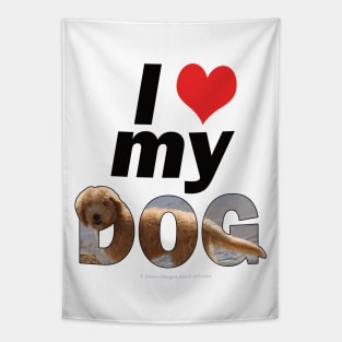 I love (heart) my dog - labradoodle oil painting word art Tapestry