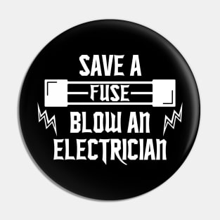 Save a Fuse Blow An Electrician Pin