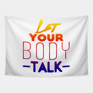 LET YOUR BODY TALK, FITNESS, EXERCISE, SPORTS Tapestry