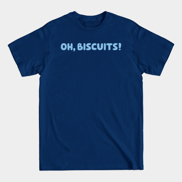 Disover Oh, Biscuits! - Bluey - T-Shirt