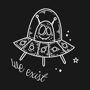 we exist T-Shirt