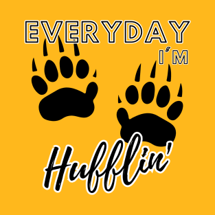 Everyday I'm Hufflin' T-Shirt