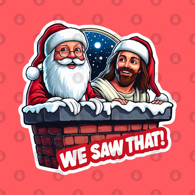 Jesus and Santa Claus in the Chimney We Saw That meme by Plushism