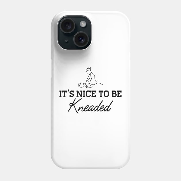 Massage Therapy - It's nice to be kneaded Phone Case by KC Happy Shop