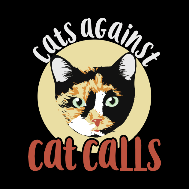 Cats against catcall calico cat feminism by bubbsnugg