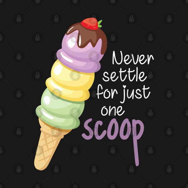 Never Settle for Just One Scoop by andantino