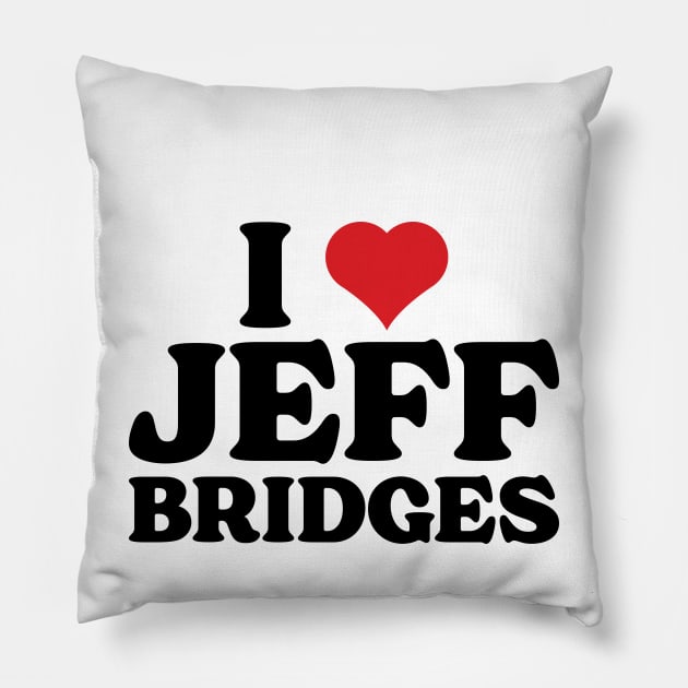 I Heart Jeff Bridges v2 Pillow by Emma