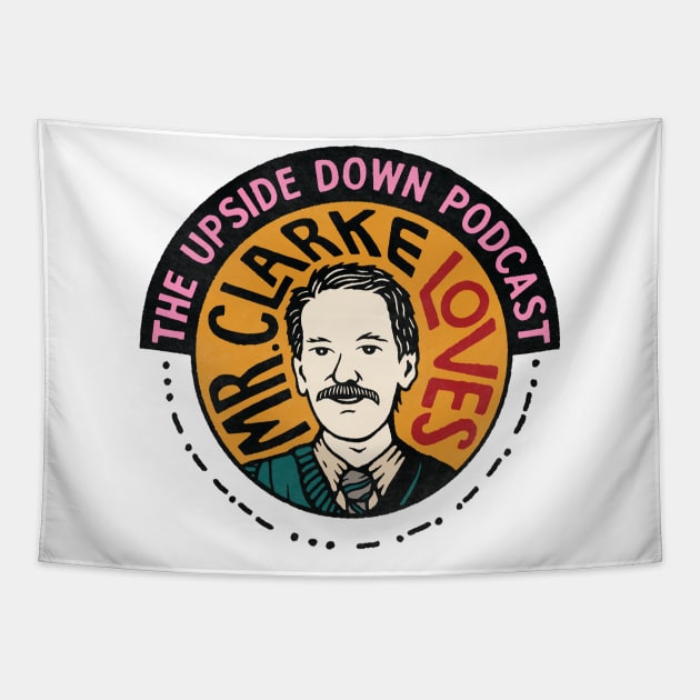 Mr. Clarke Loves The Upside Down Podcast Tapestry by The Upside Down Podcast