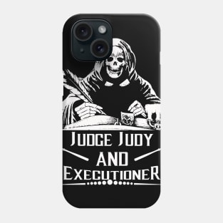 JUDGE JUDY and EXECUTIONER Phone Case