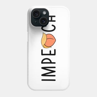 Impeach Peach Phone Case