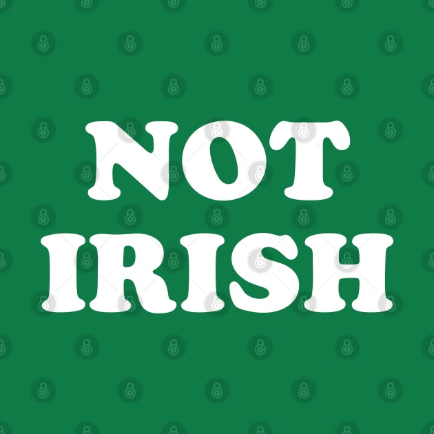 Not Irish by nurdwurd