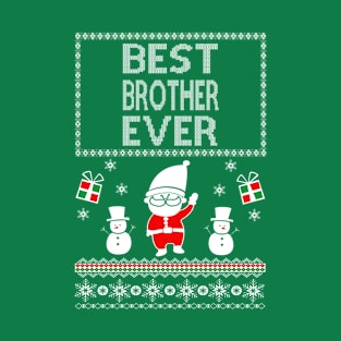 Awesome ugly christmas gift for Best brother ever T-Shirt