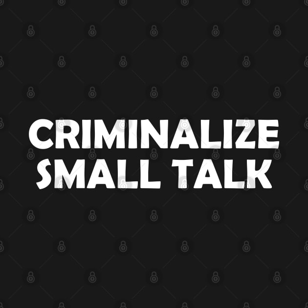 Criminalize Small Talk by Venus Complete