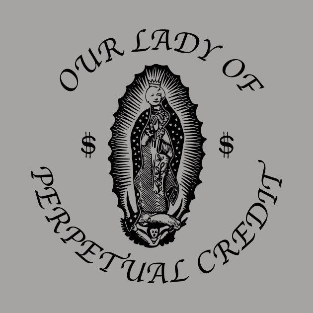 Our Lady of Perpetual Credit by investortees