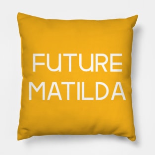 The Matildas - Future Matilda (White text) Pillow