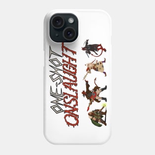 One-shot Onslaught - The D Team Phone Case