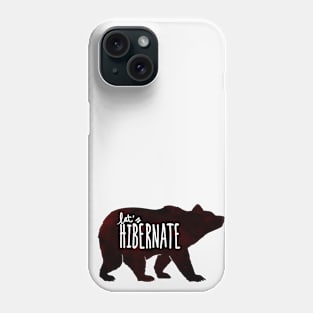 Let's Hibernate Phone Case