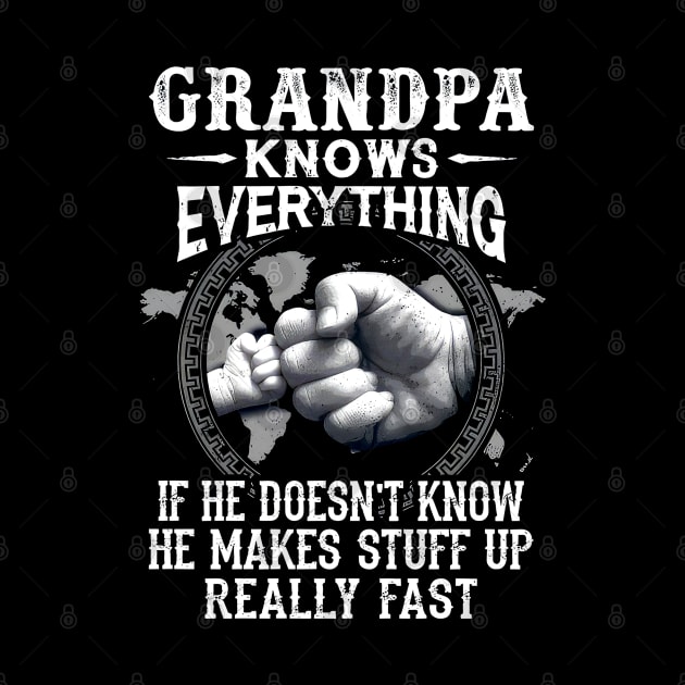 Grandpa Knows Everything If He Doesn't Know Father's Day by SuperMama1650