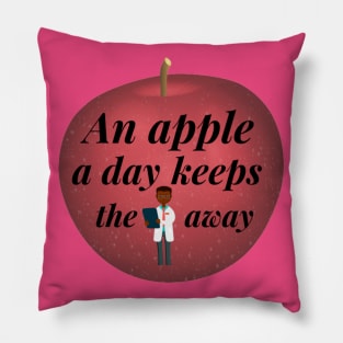 An Apple A Day Keeps The Doctor Away Pillow