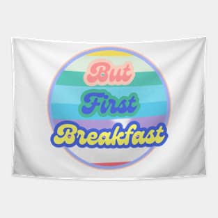 But First Breakfast Tapestry