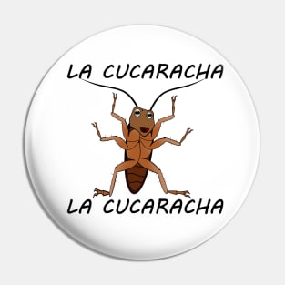 La Cucaracha Pin