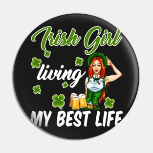 Irish Girl Living My Best Life T-shirt For St Patr Pin