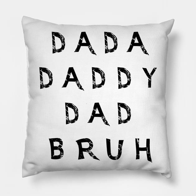 Dada Daddy Dad Bruh Fathers Day Pillow by karascom