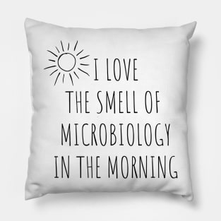 MICROBIOLOGY IN THE MORNING | LABORATORY SCIENTIST GIFTS Pillow